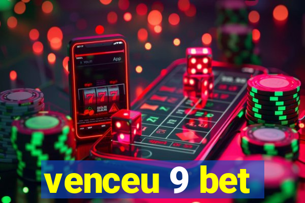 venceu 9 bet